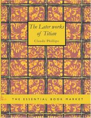 Cover of: The Later Works of Titian (Large Print Edition) by Claude Phillips