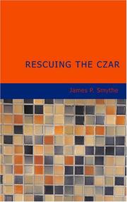 Cover of: Rescuing the Czar | James P. Smythe