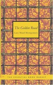 Cover of: The Golden Road by Lucy Maud Montgomery