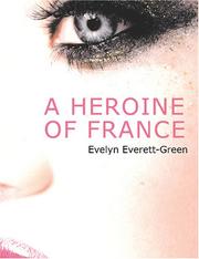 Cover of: A Heroine of France (Large Print Edition) by Evelyn Everett-Green
