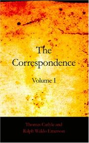 Cover of: The Correspondence of Thomas Carlyle and Ralph Waldo Emerson, 1834-1872, Volume I by Thomas Carlyle