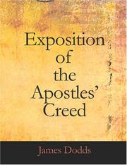 Cover of: Exposition of the Apostles Creed (Large Print Edition) by Dodds, James, James Dodds