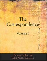 Cover of: The Correspondence of Thomas Carlyle and Ralph Waldo Emerson, 1834-1872, Volume I (Large Print Edition)