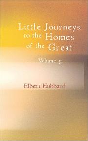 Cover of: Little Journeys to the Homes of the Great, Volume 3 by Elbert Hubbard