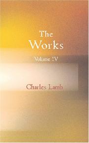 Cover of: The Works of Charles Lamb Volume IV
