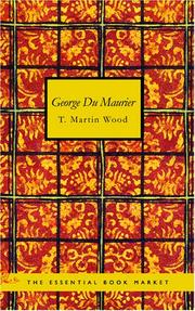Cover of: George Du Maurier by Wood, T. Martin.