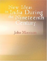 Cover of: New Ideas in India During the Nineteenth Century (Large Print Edition) by John Morrison