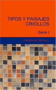 Cover of: Tipos y Paisajes Criollos Serie I by Godofredo Daireaux, Godofredo Daireaux