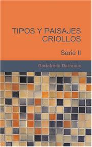 Cover of: Tipos y Paisajes Criollos Serie II by Godofredo Daireaux, Godofredo Daireaux