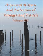 Cover of: A General History and Collection of Voyages and Travels Volume 13 (Large Print Edition)