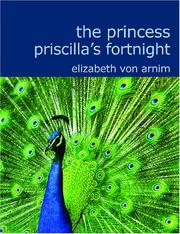 Cover of: The Princess Priscilla&apos;s Fortnight (Large Print Edition) by Elizabeth von Arnim
