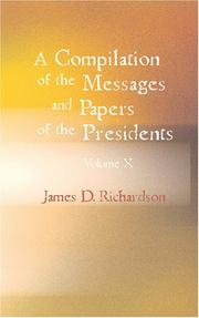 Cover of: A Compilation of the Messages and Papers of the Presidents Volume 10