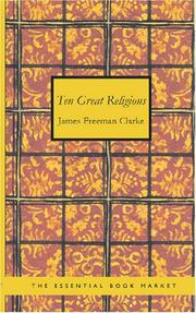 Ten great religions by James Freeman Clarke