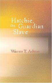 Cover of: Hatchie the Guardian Slave: or The Heiress of Bellevue