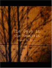 Cover of: The Cave in the Mountain (Large Print Edition) by Edward Sylvester Ellis, Edward Sylvester Ellis