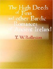Cover of: The High Deeds of Finn and other Bardic Fictions of Ancient Ireland (Large Print Edition) by Thomas William Hazen Rolleston