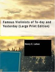 Cover of: Famous Violinists of To-day and Yesterday (Large Print Edition) by Henry C. Lahee, Henry C. Lahee