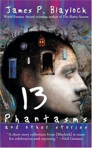 Cover of: Thirteen Phantasms and Other Stories by James P. Blaylock