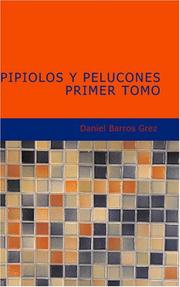 Cover of: Pipiolos y Pelucones I Tomo by Daniel Barros Grez