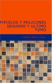 Cover of: Pipiolos y Pelucones II y Último Tomo by Daniel Barros Grez