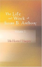 The life and work of Susan B. Anthony by Ida Husted Harper