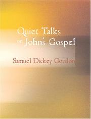 Cover of: Quiet Talks on John\'s Gospel (Large Print Edition) by Samuel Dickey Gordon, Samuel Dickey Gordon