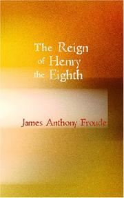 Cover of: The Reign of Henry the Eighth Volume 1