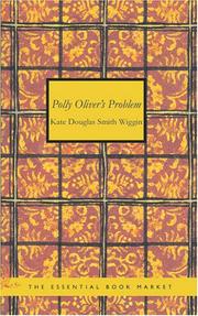 Cover of: Polly Oliver\'s Problem by Kate Douglas Smith Wiggin