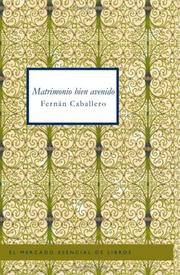 Cover of: Matrimonio Bien Avenido by Fernán Caballero