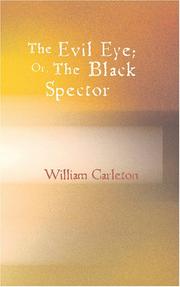 Cover of: The Evil Eye; Or The Black Spector by William Carleton, William Carleton