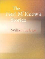 Cover of: The Ned M Keown Stories (Large Print Edition): The Works of William Carleton Volume Three