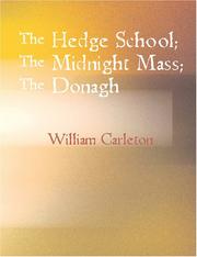 Cover of: The Hedge School; The Midnight Mass; The Donagh (Large Print Edition): The Works of William Carleton Volume Three
