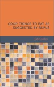 Cover of: Good Things to Eat as Suggested by Rufus by Rufus Estes