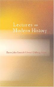Cover of: Lectures on Modern history by Baron John Emerich Edward Dalberg Acton