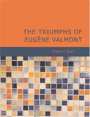 Cover of: The Triumphs of Eugène Valmont (Large Print Edition) by Robert Barr, Robert Barr