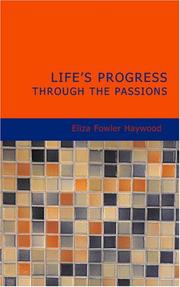 Cover of: Life&apos;s Progress Through The Passions: Or The Adventures of Natura