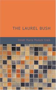 Cover of: The Laurel Bush by Dinah Maria Mulock Craik