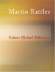 Cover of: Martin Rattler (Large Print Edition) by Robert Michael Ballantyne, Sir Angels, Hollybooks, Robert Michael Ballantyne