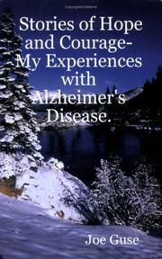 Cover of: Stories of Hope and Courage- My Experiences with Alzheimer's Disease. by Joe Guse