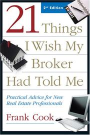 Cover of: 21 Things I Wish My Broker Had Told Me: Practical Advice for New Real Estate Professionals