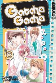 Cover of: Gatcha Gacha Volume 6 (Gatcha Gacha)