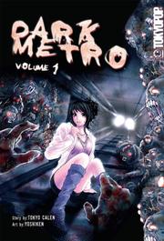 Cover of: Dark Metro Volume 1 by Tokyo Calen, Yoshiken