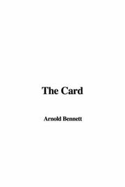 Cover of: The Card by Arnold Bennett, Arnold Bennett