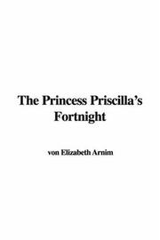 Cover of: The Princess Priscilla's Fortnight by Elizabeth von Arnim