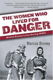 Cover of: The Women Who Lived for Danger by Marcus Binney