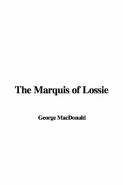 Cover of: The Marquis of Lossie by George MacDonald