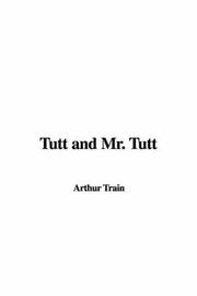 Cover of: Tutt and Mr. Tutt by Arthur Train
