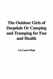 Cover of: The Outdoor Girls of Deepdale or Camping And Tramping for Fun And Health by Laura Lee Hope