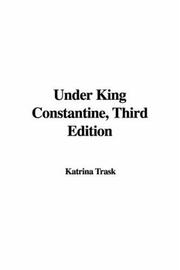 Cover of: Under King Constantine by Katrina Trask