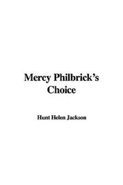Cover of: Mercy Philbrick's Choice by Helen Hunt Jackson